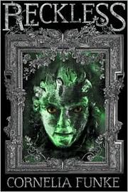 Cover of Reckless by Cornelia Funke