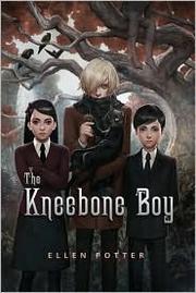 Cover of The Kneebone Boy by Ellen Potter