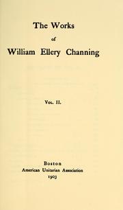 Front cover of The works of William Ellery Channing by William Ellery Channing