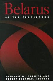 Front cover of Belarus at the crossroads by Sherman W. Garnett