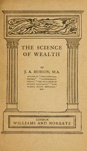 Front cover of The science of wealth by John Atkinson Hobson