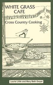 Front cover of White Grass Cafe Cookbook by Laurie Little