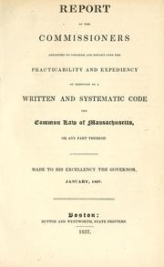 Front cover of Report of the Commissioners appointed to consider and report upon the practicability and expediency of reducing to a written and systematic code the common law of Massachusetts, of any part thereof by Massachusetts. Commissioners on Codification of the Common Law
