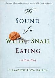 Cover of The Sound of a Wild Snail Eating by Elisabeth Tova Bailey