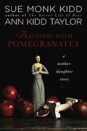 Front cover of Traveling with pomegranates by Sue Monk Kidd