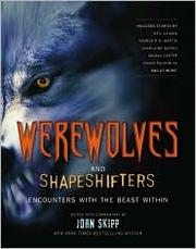 Front cover of Werewolves and Shapeshifters by John Skipp