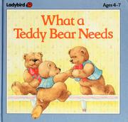 Cover of What a Teddy Bear Needs by Marilyn Kaye