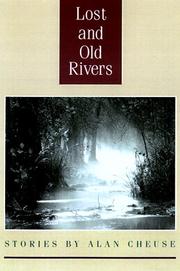 Cover of Lost and old rivers by Alan Cheuse