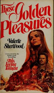 Cover of These Golden Pleasures by Valerie Sherwood