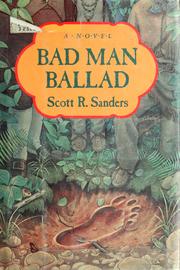 Front cover of Bad man ballad by Scott R. Sanders