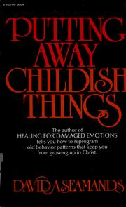 Cover of Putting away childish things by David A. Seamands