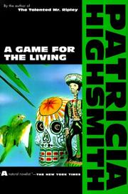 Front cover of A Game for the Living by Patricia Highsmith