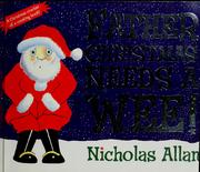 Cover of Father Christmas needs a wee! by Nicholas Allan