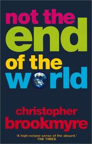 Front cover of Not the End of the World by Christopher Brookmyre