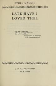 Front cover of Late have I loved thee by Ethel Mannin