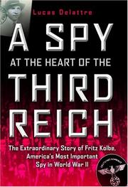 Front cover of A Spy at the Heart of the Third Reich by Lucas Delattre