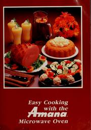 Front cover of Easy cooking with the Amana microwave oven by Amana Refrigeration, Inc