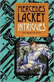Front cover of Intrigues (Collegium Chronicles #2) by Mercedes Lackey