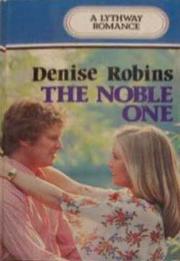 Cover of The Noble One by Denise Robins