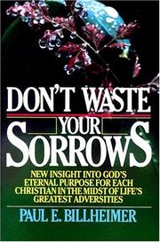 Cover of Don't waste your sorrows by Paul E. Billheimer
