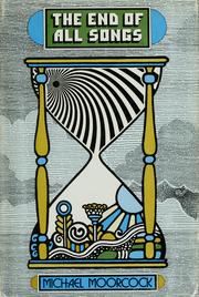 Front cover of The end of all songs by Michael Moorcock