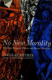 Cover of No new morality by Douglas A. Rhymes