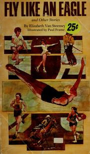 Cover of Fly like an eagle and other stories by Elizabeth Van Steenwyk