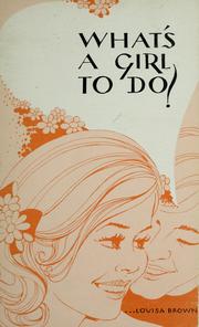 Front cover of What's a girl to do? by Louisa Brown
