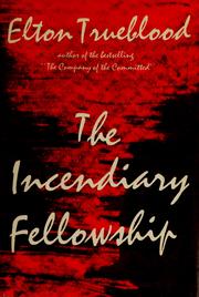 Front cover of The Incendiary Fellowship by Elton Trueblood