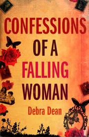 Cover of Confessions of a falling woman by Debra Dean