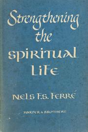 Cover of Strengthening the spiritual life by Nels Fredrick Solomon Ferré