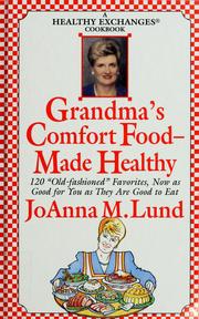 Front cover of Grandma's comfort food-- made healthy by JoAnna M. Lund