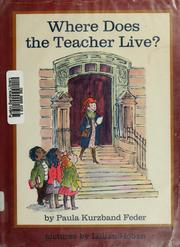 Front cover of Where does the teacher live? by Paula Kurzband Feder