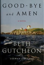 Front cover of Good-bye and amen by Beth Richardson Gutcheon