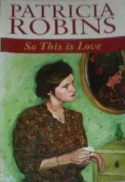 Front cover of So This is Love by Patricia Robins