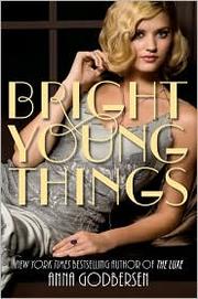 Cover of Bright Young Things (Bright Young Things Series, Book 1) by Anna Godbersen