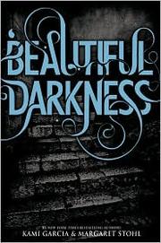 Cover of Beautiful Darkness (Beautiful Creatures Series, Book 2) by Kami Garcia