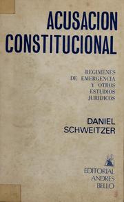 Front cover of Acusación constitucional ; Regímenes de emergencia y otros estudios jurídicos by Daniel Schweitzer