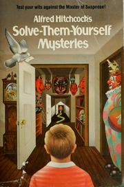 Front cover of Alfred Hitchcock's Solve-Them-Yourself Mysteries by Alfred Hitchcock