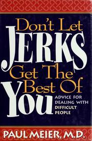 Front cover of Don't let jerks get the best of you by Paul D. Meier