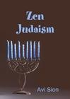 Cover of Zen Judaism by Avi Sion