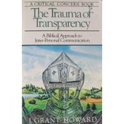Front cover of The trauma of transparency by J. Grant Howard