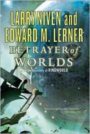 Front cover of Betrayer of Worlds (Ringworld) by Larry Niven