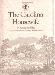Front cover of The Carolina housewife by Sarah Rutledge