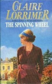 Front cover of The Spinning Wheel by Claire Lorrimer