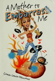 Front cover of A mother to embarrass me by Carol Lynch Williams
