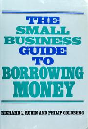 Front cover of The small business guide to borrowing money by Rubin, Richard