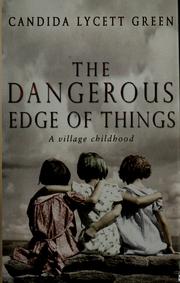 Cover of The dangerous edge of things by Candida Lycett Green