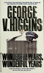 Front cover of Wonderful Years Wonderful Year by George V. Higgins