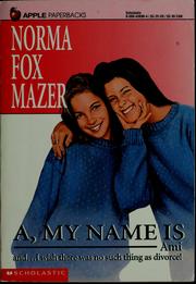 Cover of A, My Name Is Ami by Norma Fox Mazer